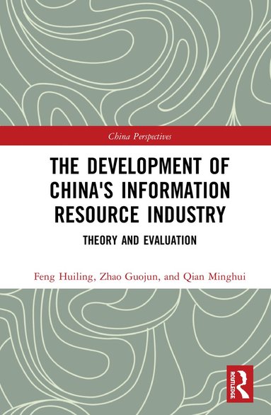 Minghui Qian, Huiling Feng, Guojun Zhao - Development of China's Information Resource Industry, Inbunden