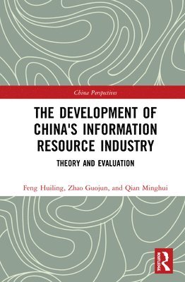 Minghui Qian, Huiling Feng, Guojun Zhao - Development of China's Information Resource Industry, Inbunden