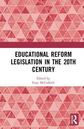 Gary McCulloch, Gary Mcculloch - Educational Reform Legislation in the 20th Century, Inbunden