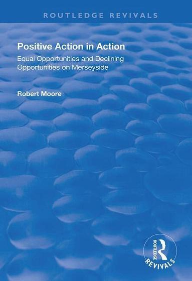 Robert Moore - Positive Action in Action, Häftad