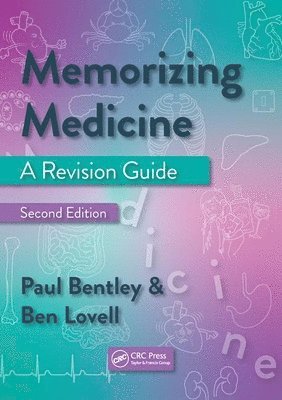 Paul Bentley, Ben Lovell, UK) Bentley, Paul (Clinical Senior Lecturer and Honorary Consultant Neurologist, Department of Brain Sciences, Imperial College London, UK) Lovell, Ben (Consultant in Acute Medicine, University College London Hospital and Associate Professor of Medical Education, University of Plymouth - Memorizing Medicine, Häftad