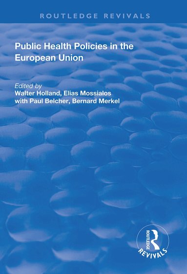Walter Holland, Elias Mossialos, Bernard Merkel - Public Health Policies in the European Union, Inbunden