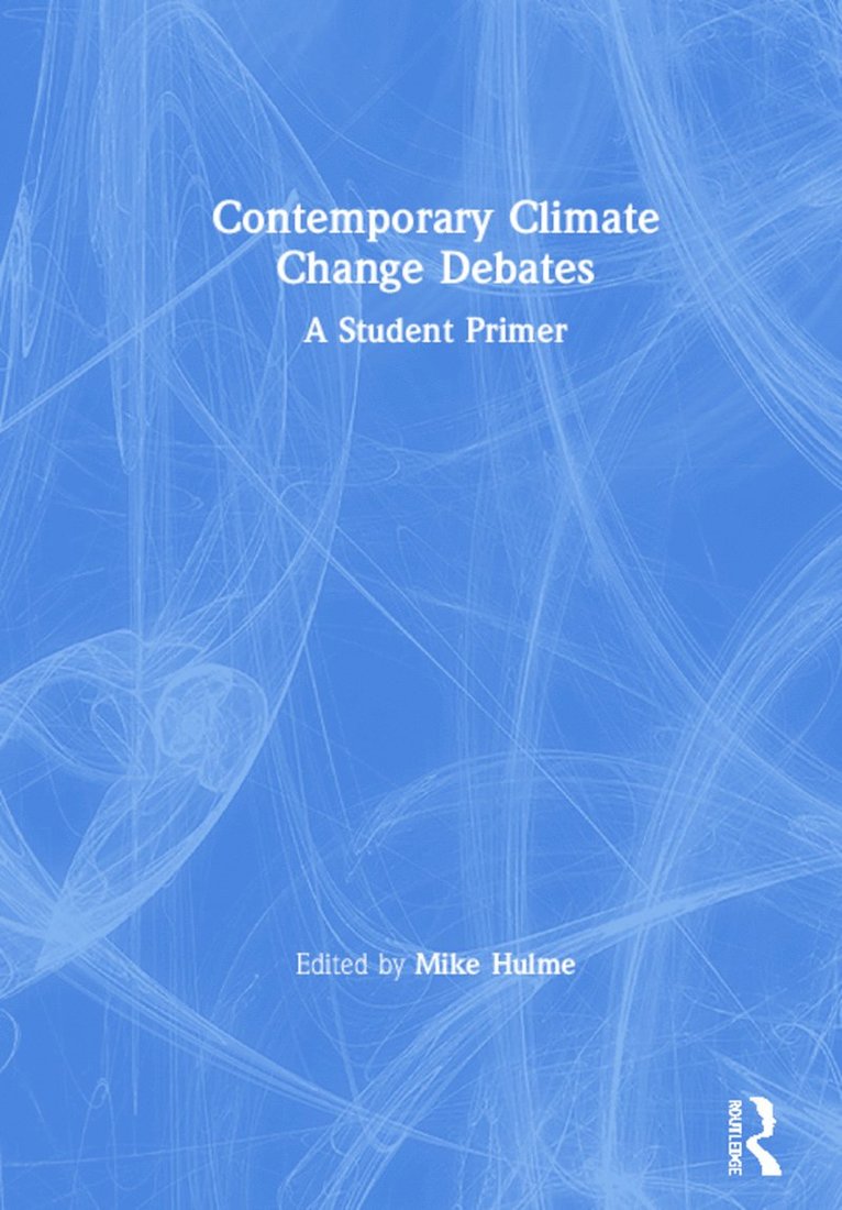 Mike Hulme - Contemporary Climate Change Debates, Inbunden