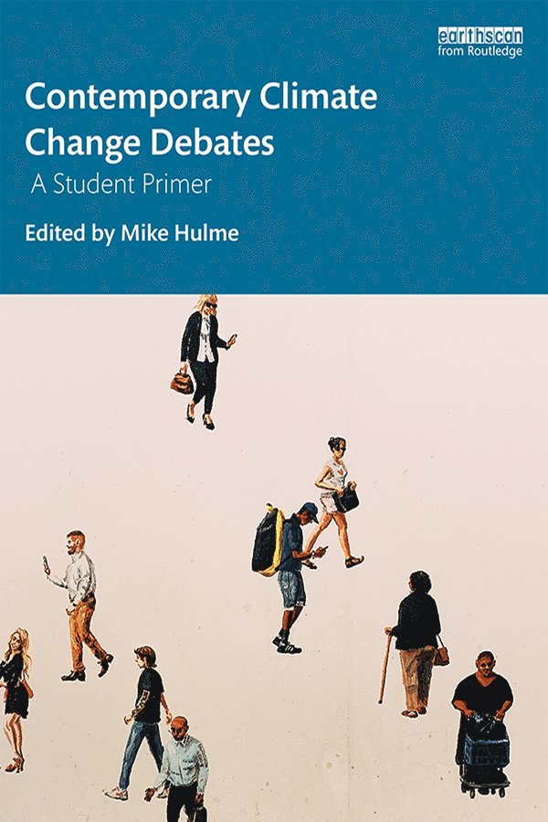 Mike Hulme - Contemporary Climate Change Debates, Häftad