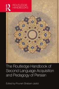bokomslag The Routledge Handbook of Second Language Acquisition and Pedagogy of Persian