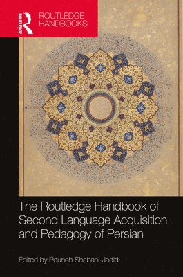 The Routledge Handbook of Second Language Acquisition and Pedagogy of Persian 1