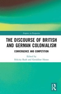 bokomslag The Discourse of British and German Colonialism