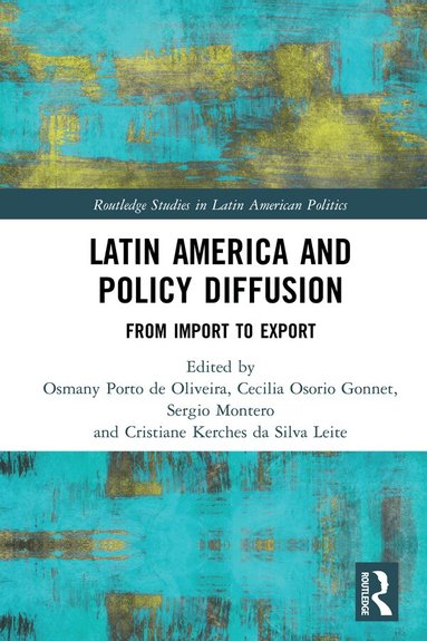 Osmany Porto de Oliveira, Cecilia Osorio Gonnet, Sergio Montero, Cristiane Kerches da Silva Leite - Latin America and Policy Diffusion, Inbunden