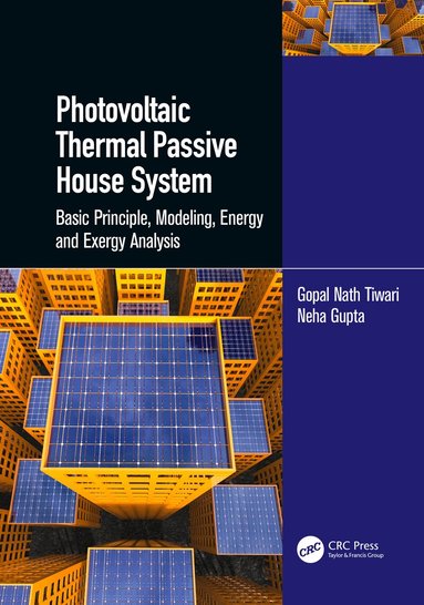 Gopal Nath Tiwari, Neha Gupta - Photovoltaic Thermal Passive House System, Inbunden