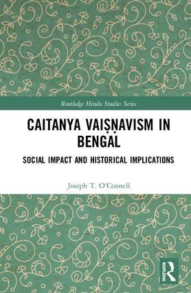 Joseph T. O'Connell, Rembert Lutjeharms - Caitanya Vaiṣṇavism in Bengal, Inbunden