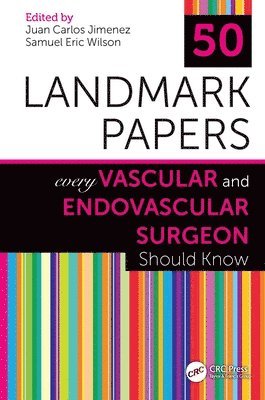bokomslag 50 Landmark Papers Every Vascular and Endovascular Surgeon Should Know