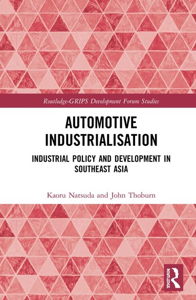 Kaoru Natsuda, John Thoburn - Automotive Industrialisation, Inbunden