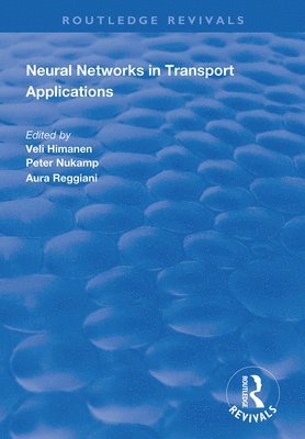 Veli Himanen, Peter Nijkamp, Aura Reggiani - Neural Networks in Transport Applications, Häftad