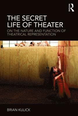 Brian Kulick - Secret Life of Theater, Häftad