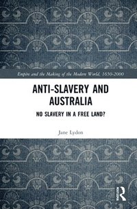 bokomslag Anti-Slavery and Australia