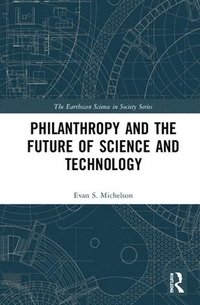 bokomslag Philanthropy and the Future of Science and Technology