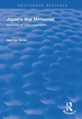 George Hicks - Japan's War Memories, Inbunden