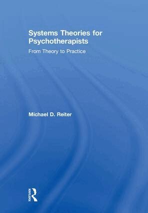 Michael D. Reiter - Systems Theories for Psychotherapists, Inbunden
