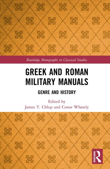 James T. Chlup, Conor Whately - Greek and Roman Military Manuals, Inbunden