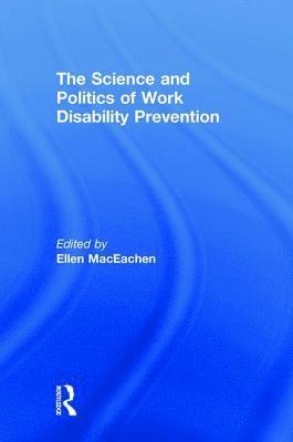 bokomslag The Science and Politics of Work Disability Prevention