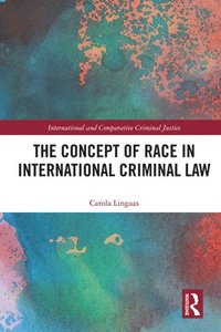 bokomslag The Concept of Race in International Criminal Law