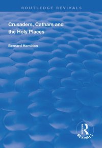 bokomslag Crusaders, Cathars and the Holy Places