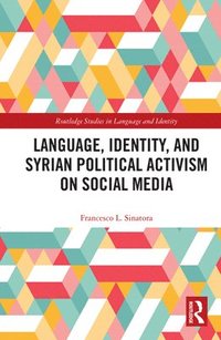 bokomslag Language, Identity, and Syrian Political Activism on Social Media