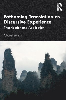 Fathoming Translation as Discursive Experience 1