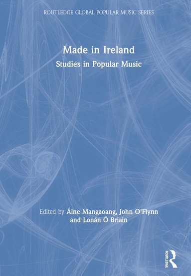Áine Mangaoang, John O'Flynn, Lonán Ó Briain - Made in Ireland, Inbunden