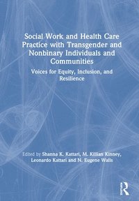 bokomslag Social Work and Health Care Practice with Transgender and Nonbinary Individuals and Communities