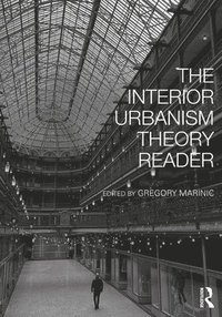 bokomslag Interior Urbanism Theory Reader