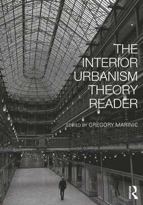 bokomslag Interior Urbanism Theory Reader
