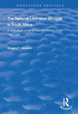 Gregory F. Houston - National Liberation Struggle in South Africa, Inbunden