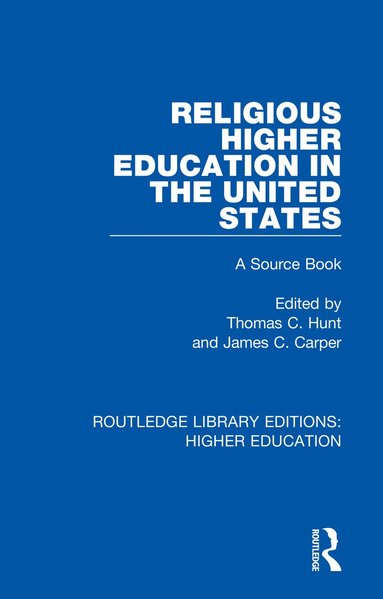 Thomas Hunt, James Carper - Religious Higher Education in the United States, Häftad
