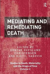 bokomslag Mediating and Remediating Death