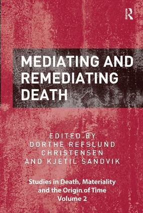 Dorthe Refslund Christensen, Kjetil Sandvik - Mediating and Remediating Death, Häftad