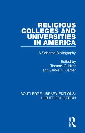 Thomas Hunt, James Carper - Religious Colleges and Universities in America, Inbunden