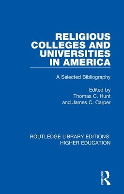 Thomas Hunt, James Carper, Thomas C. Hunt, James C. Carper - Religious Colleges and Universities in America, Häftad