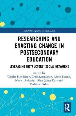 Researching and Enacting Change in Postsecondary Education 1