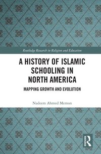 bokomslag A History of Islamic Schooling in North America