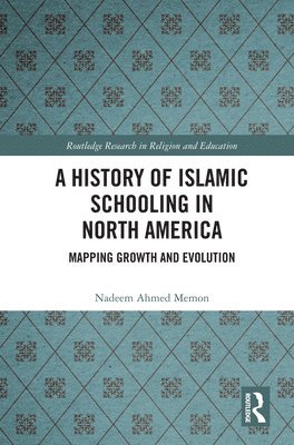 bokomslag A History of Islamic Schooling in North America