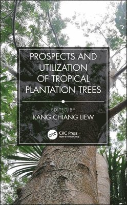 Prospects and Utilization of Tropical Plantation Trees 1
