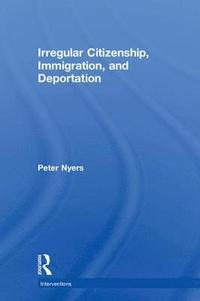 bokomslag Irregular Citizenship, Immigration, and Deportation
