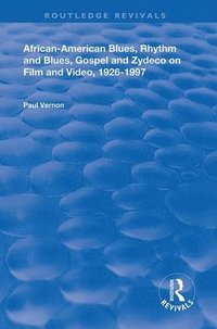 bokomslag African-American Blues, Rhythm and Blues, Gospel and Zydeco on Film and Video, 1924-1997