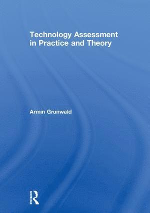 Technology Assessment in Practice and Theory