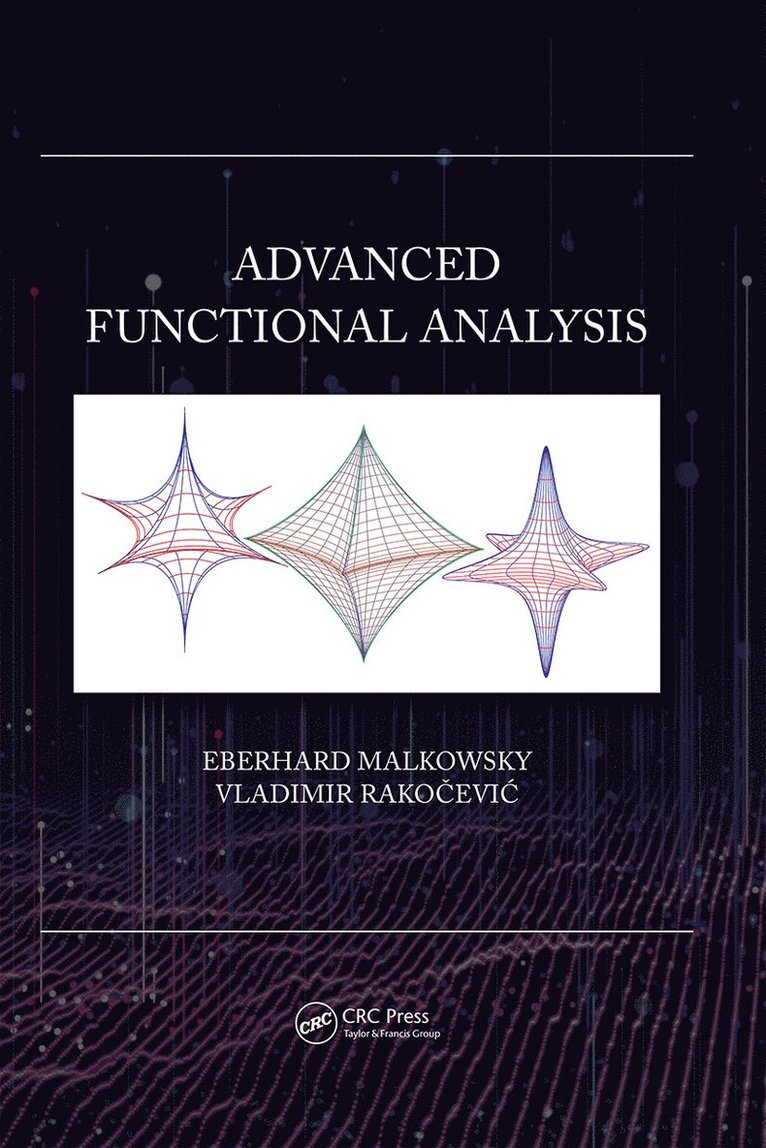 Eberhard Malkowsky, Vladimir Rakočević, Serbia) Malkowsky, Eberhard (University of Nis, Serbia) Rakocevic, Vladimir (University of Nis, Vladimir Rako&#269;evic, Vladimir Rakocevic, Vladimir Rako¿evi¿ - Advanced Functional Analysis, Inbunden