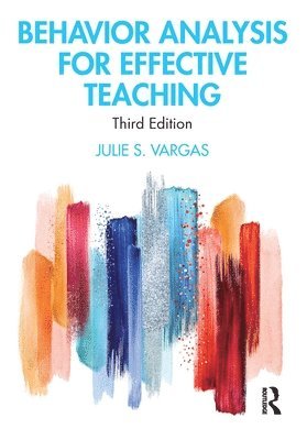 Julie S. Vargas, USA) Vargas, Julie S. (B.F. Skinner Foundation - Behavior Analysis for Effective Teaching, Häftad