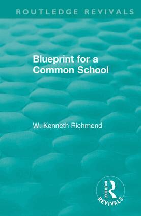 W. Kenneth Richmond - Blueprint for a Common School, Inbunden