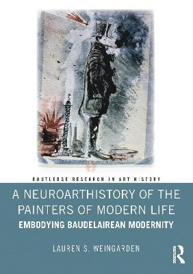 bokomslag Neuroarthistory of The Painters of Modern Life