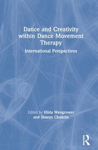 bokomslag Dance and Creativity within Dance Movement Therapy